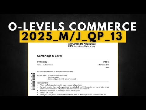 O Levels Commerce 7100 - May/June 2025 - Paper 13 || Detailed Coverage