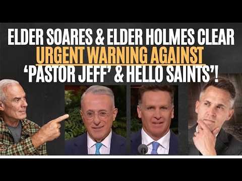 PASTOR JEFF & HELLO SAINTS’? ELDER SOARES & ELDER HOLMES CRYSTAL CLEAR URGENT WARNINGS AGAINST HIM!