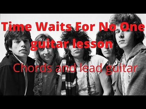 TIME WAITS FOR NO ONE GUITAR LESSON! CHORDS AS WELL AS AN APPROACH TO MICK TAYLOR'S AMAZING SOLO