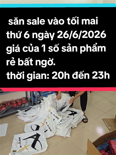 Live săn sale 26/6/2026 20h–23h: giá rẻ, quà tặng hấp dẫn