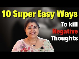 10 super Easy ways to Kill Negative Thoughts