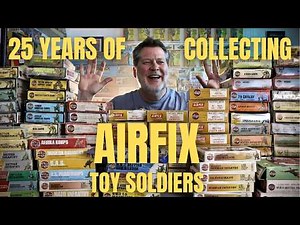 A Viewer Asked… So Here’s My Entire Airfix Toy Soldier Collection!