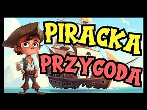 Piracka Przygoda - Piosenki dla Dzieci - Przekorne Nutki