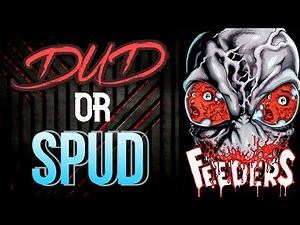 DUD or SPUD - Feeders | MOVIE REVIEW