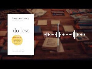 Do Less Book Summary | Kate Northrup | How to Be More Productive by Doing Less