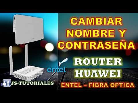 CAMBIAR NOMBRE Y CONTRASEÑA DE ROUTER HUAWEI FIBRA OPTICA ENTEL