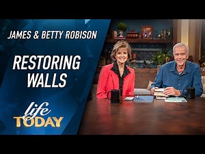 James and Betty Robison: Restoring Walls (LIFE Today)