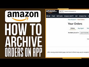 How To Archive Orders On Amazon App (2025 Update)