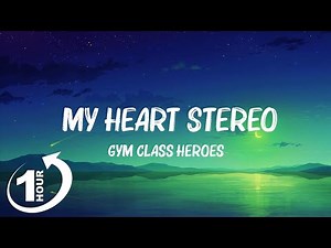 [ Loop 1Hour ] Gym Class Heroes - My heart stereo (Stereo Hearts) (Lyrics) ft. Adam Levine