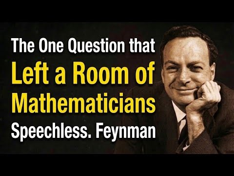 The One Question That Left a Room of Mathematicians Speechless — Feynman