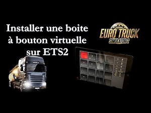Vidéo tutoriel - Installer une boite à bouton virtuelle sur ETS2