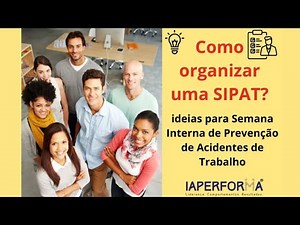 Como organizar uma SIPAT? – Ideias para Semana Interna de Prevenção de Acidentes de Trabalho