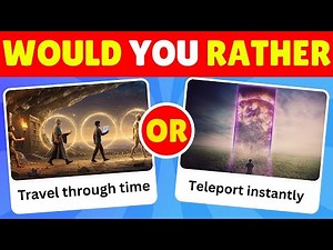 Would You Rather: TIME TRAVEL or TELEPORT? (Impossible Superpower Choices!)