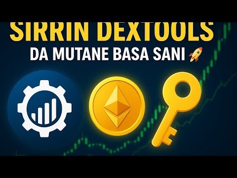 “SIRRIN DEXTOOLS DA YAWANCIN MUTANE BASA SANI 💎🚀”(PART 1)”