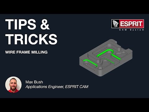 Wire Frame Milling - ESPRIT Tips & Tricks