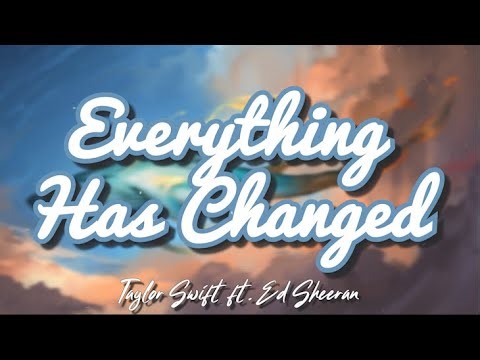 Everything Has Changed - Taylor Swift ft. Ed Sheeran (Lyrics)