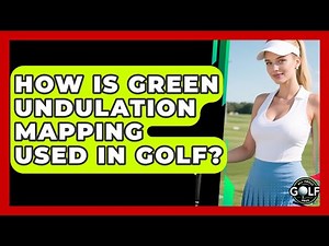 How Is Green Undulation Mapping Used In Golf? - All About Golf Pros