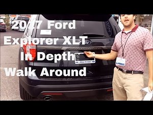 2017 Ford Explorer XLT in Depth Walk Around