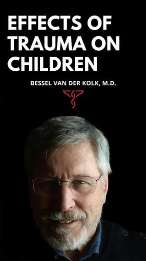 Effects of trauma on children - Dr. Bessel van der Kolk | #ptsd #parenting #childhood #trauma