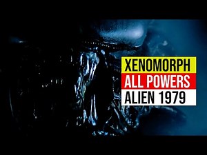 Xenomorph - All Powers from Alien 1979