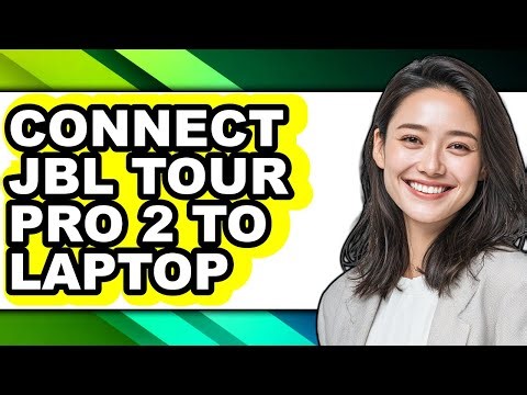 How to Connect Jbl Tour Pro 2 to Laptop - Easy Guide