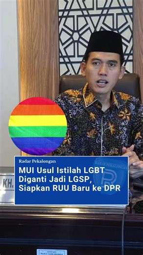 MUI Usul Istilah LGBT Diganti Jadi LGSP, Siapkan RUU Baru ke DPR #fyp #mui #lgbt #dpr #majelisulamaindonesia