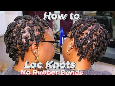 How to Style Loc Knots on Short Dreads without Rubber Bands .