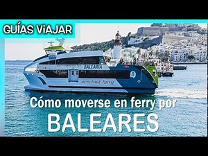 Cómo moverse en FERRY por las Islas Baleares