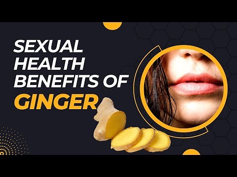 Sexual Health Benefits of Ginger | From Kitchen to Bedroom