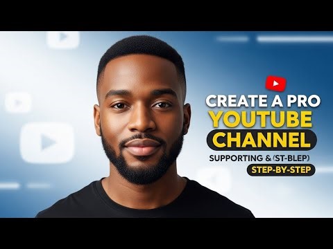 Create a YouTube Channel the Right Way (Beginner Friendly Guide)