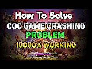 How To Solve Coc Game Crashing Problem | How To Fix Coc From Crashing