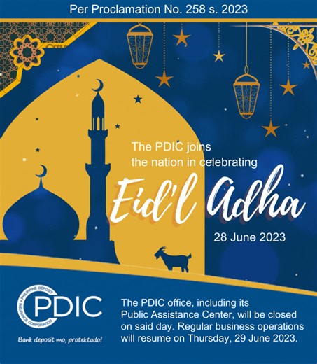 The #PDIC joins the nation in celebrating Eid'l Adha on 28 June 2023. The PDIC office, including its Public Assistance Center, will be closed on said day. Regular business operations will resume on Thursday, 29 June 2023. | Philippine Deposit Insurance Corporation - PDIC | Facebook