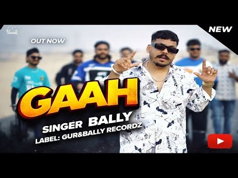 Gaah ! Bally Latest Punjabi Song 2026 | Gur & Bally Recordz