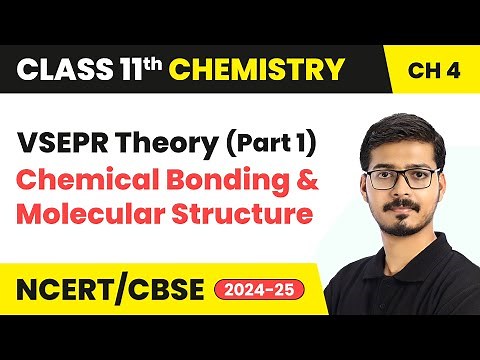 VSEPR Theory (Part 1) - Chemical Bonding & Molecular Structure | Class 11 Chemistry Ch 4 | CBSE 2024