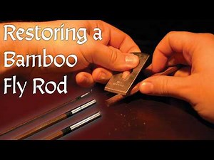 How I Restored a Vintage Bamboo Fly Rod for the First Time