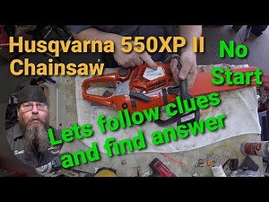 Husqvarna 550XP II Chainsaw Won't Start