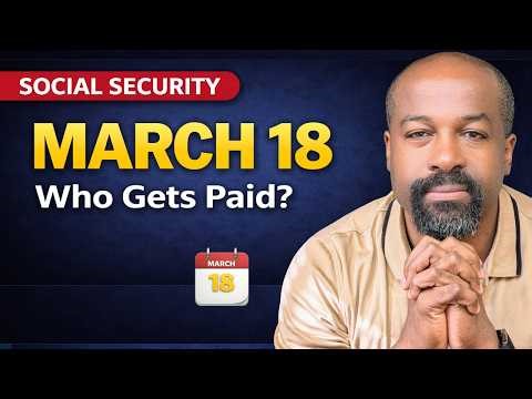 Here's Who Gets Social Security Payments This Week on March 18