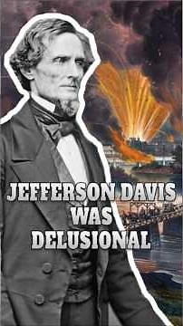 Confederate President Jefferson Davis was Delusional #history #civilwar #union #Confederate