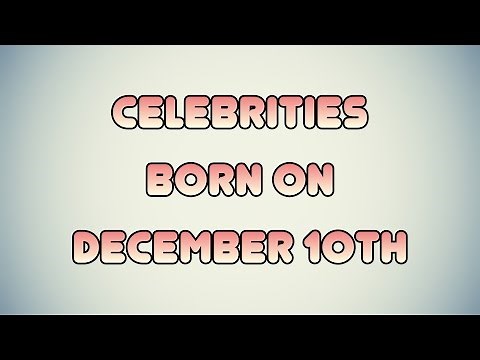 Celebrities born on December 10th