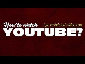 How to Watch Age Restricted YouTube Videos Without Login (2026 Updated)