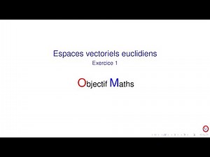 Espaces vectoriels euclidiens exercice 1