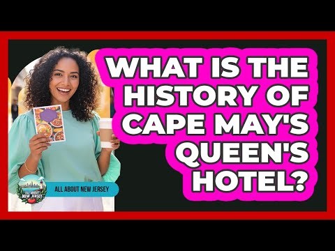 What Is The History Of Cape May's Queen's Hotel?
