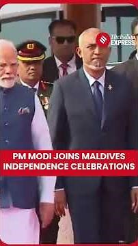 PM Narendra Modi Attends Maldives’ 60th Independence Day Celebrations in Malé with President Muizzu