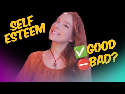 Developing GOOD Self-Esteem — Therapist Explains!