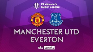 WSL: Man Utd 3-1 Everton | Women's Super League highlights