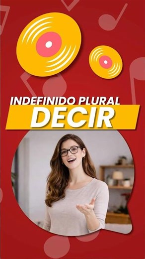 DECIR – Spanish Conjugation Song (Plural, Past Tense – Indefinite)