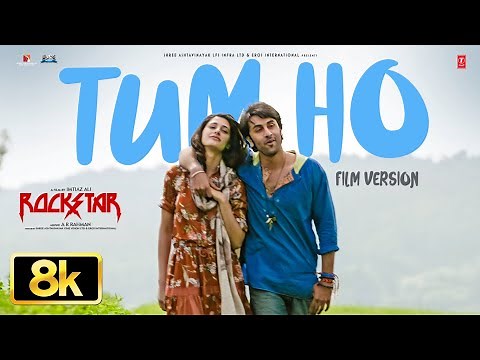 ROCKSTAR: Tum Ho (Film Version) 8K Video Song | Ranbir Kapoor | Nargis | A.R. Rahman, Mohit Chauhan