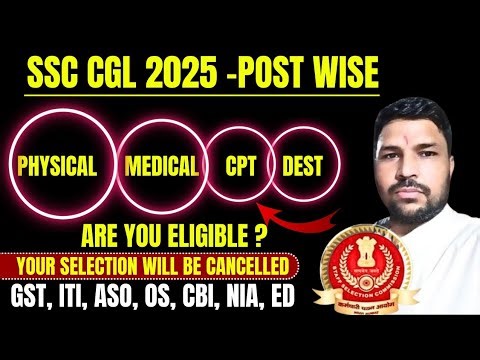SSC CGL 2025 PHYSICAL POST, MEDICAL, CPT POST, DEST POST AGE ALL FACTOR FOR MAINS SCORE AND CUTOFF