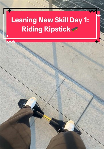 Day 1 of Learning to Ride a Ripstick