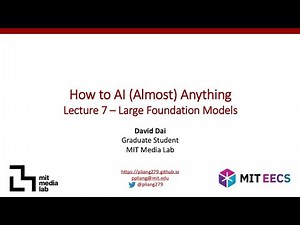 Lecture 7 – Large Foundation Models (MIT How to AI Almost Anything, Spring 2025)